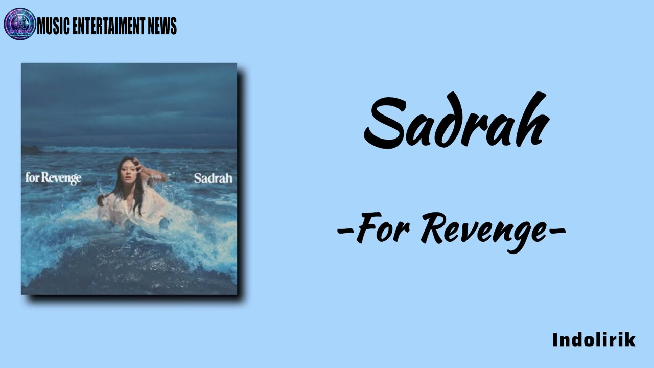 Dominasi Trending Musik Simak Lirik Sadrah For Revenge yang Gambarkan Filosofi Pasrah dalam Percintaan