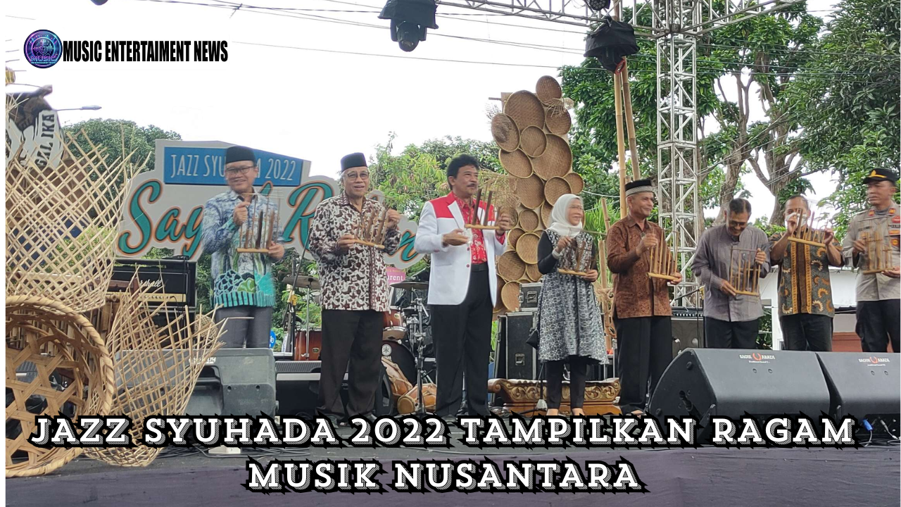 Jazz Syuhada 2022 Tampilkan Ragam Musik Nusantara