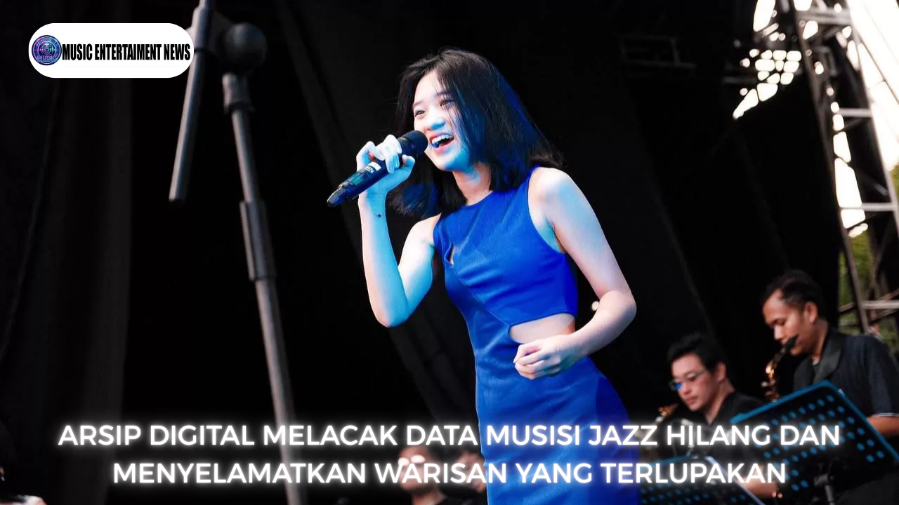 Arsip Digital Melacak Data Musisi Jazz Hilang Dan Menyelamatkan Warisan Yang Terlupakan