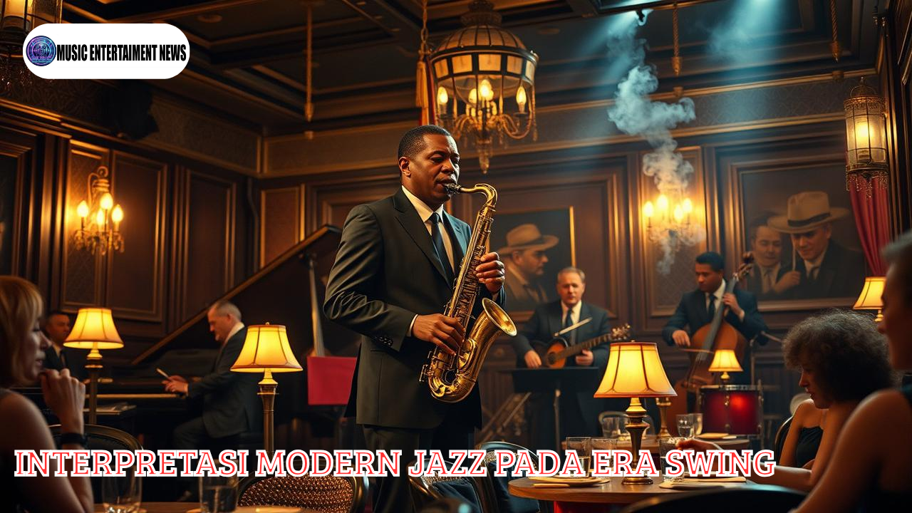 Interpretasi Modern Jazz Pada Era Swing