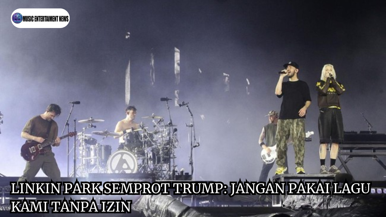 Linkin Park Semprot Trump: Jangan Pakai Lagu Kami Tanpa Izin