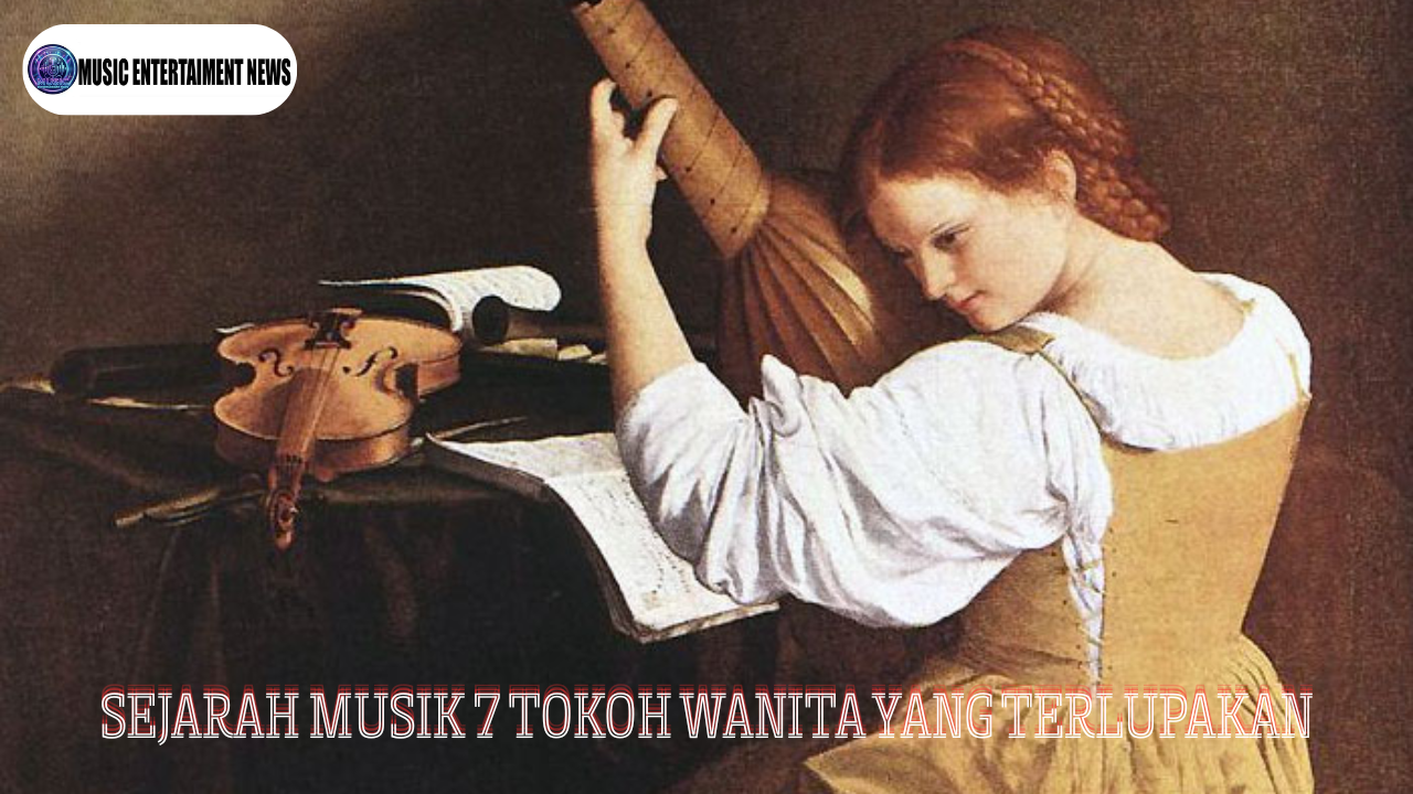Sejarah Musik 7 Tokoh Wanita Yang Terlupakan