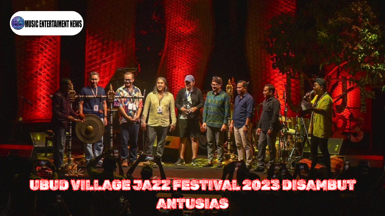 Ubud Village Jazz Festival 2023 Disambut Antusias