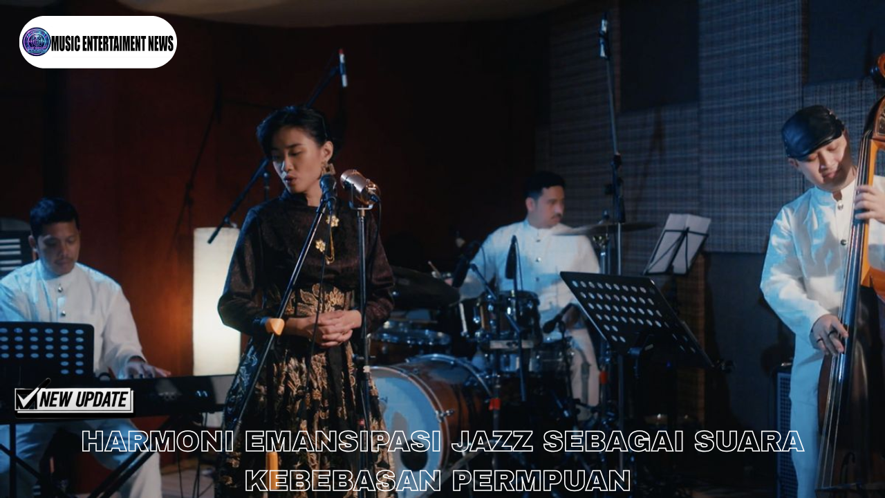 Harmoni Emansipasi Jazz Sebagai Suara Kebebasan Perempuan