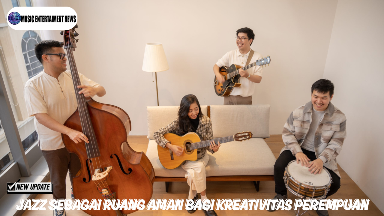 Jazz sebagai Ruang Aman Bagi Kreativitas Perempuan