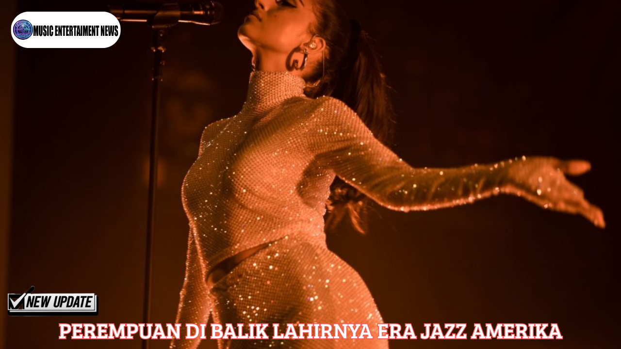 Perempuan Di Balik Lahirnya Era Jazz Amerika