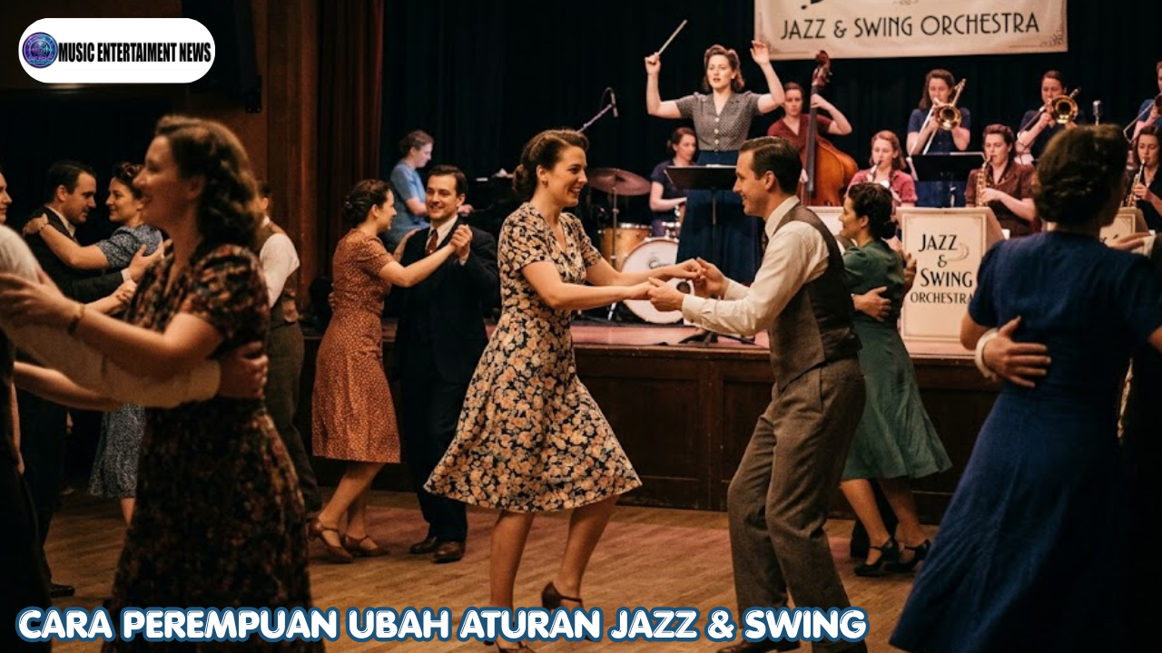 Cara Perempuan Ubah Aturan Jazz & Swing